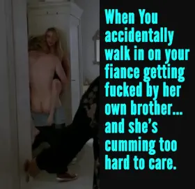 When her brother pleases her better than her husband does....