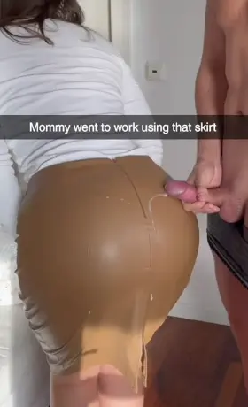 I didn't notice she had cum on her skirt