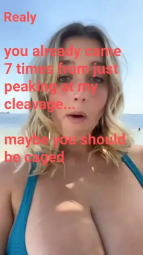 Stop peaking at her cleavage and you might survive