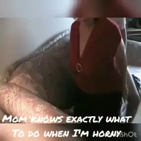 Horny for mom