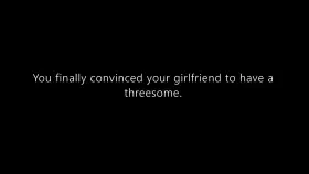 You don't have what it takes to have a threesome