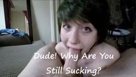 My bud lost the bet months ago but he still keeps sucking