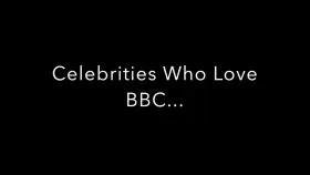 Celebrities Who Love BBC Episode 1