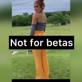 Her ass is perfect… unfortunately for you it’s only for alphas