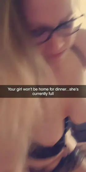 She won't be home for dinner, she's full