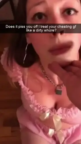 She likes the rough treatment-- thats why she cheats