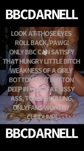 If your eyes roll back, your ass belongs to BBC