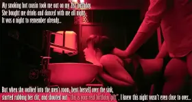 My Cousin gave me a 21st bday I'll never forget