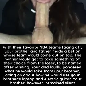 [M/S] Dad lost a bet to your brother