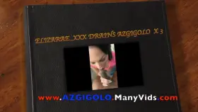 ElizaRae_XXX Drains AZGIGOLO x 3 (Part 1). I Love my AZ Hotties!!!