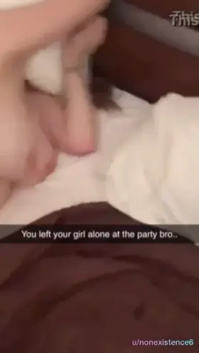 Don’t leave her alone at the parties !!