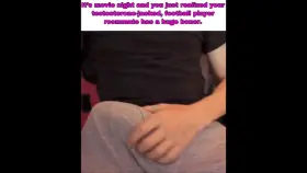 MOVIE NIGHT - PART ONE (REDUX): It’s movie night and you just realized your testosterone-jacked, football player roommate has a huge boner...