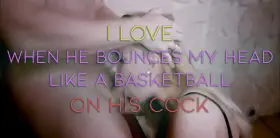 Bounce my throat on your cock