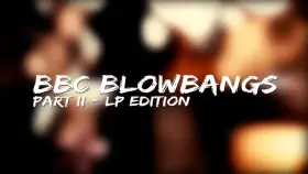Bbc Blowbangs Compilation Intro