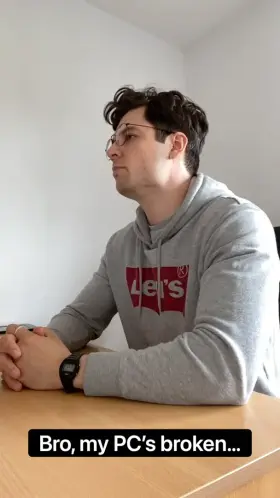 Oops, bro, I broke my PC…