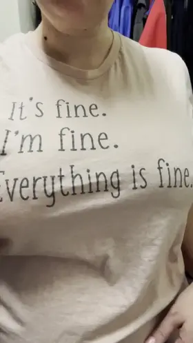 I’m fine, everything is fine (f41)