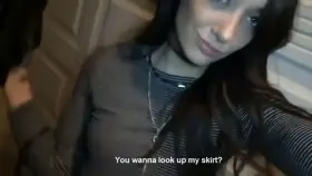 You wanna look up my skirt?