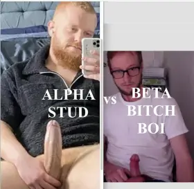My 4 inch crooked beta bitch dick vs. Big Cock Alpha. Little dick beta bitch bois can't compete and must be put in their place!