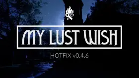 MY LUST WISH - v0.4.6 (HOTFIX) IS OUT NOW FOR DOWNLOAD!