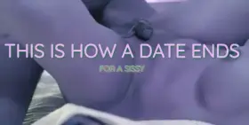 It won't be a date if it doesn't end like this ... Or will it be, sissy ? 🙂😉