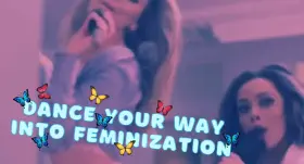 Dance your way into feminization 💃🏻💁🏼‍♀️
